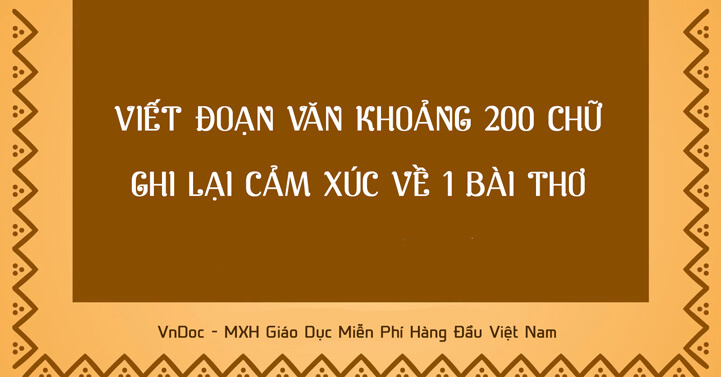 TOP 45 Viết đoạn văn ghi lại cảm xúc về một bài thơ lớp 6 Mới nhất