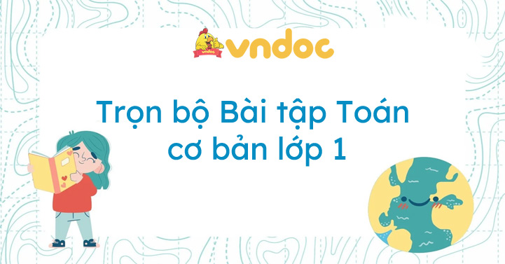 Trọn bộ Bài tập Toán cơ bản lớp 1