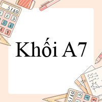 Khối A7 gồm những môn nào?