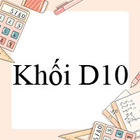 Khối D10 gồm những môn nào?