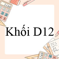 Khối D12 gồm những môn nào?
