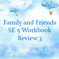 Family and friends 5 workbook Review 3