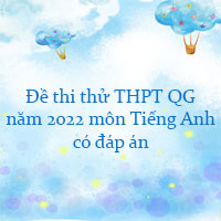 Đề thi thử THPT Quốc gia năm 2022 môn Tiếng Anh có đáp án Đề 75