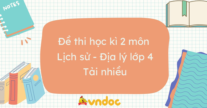 15 Đề thi học kì 2 môn Lịch sử và Địa lý lớp 4 theo Thông tư 27