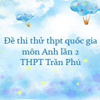 Đề thi thử thpt quốc gia 2022 môn Anh lần 2 trường THPT Trần Phú, Vĩnh Phúc