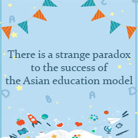 There is a strange paradox to the success of the Asian education model