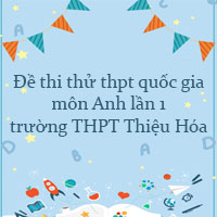 Đề thi thử thpt quốc gia 2022 môn Anh lần 1 trường THPT Thiệu Hóa