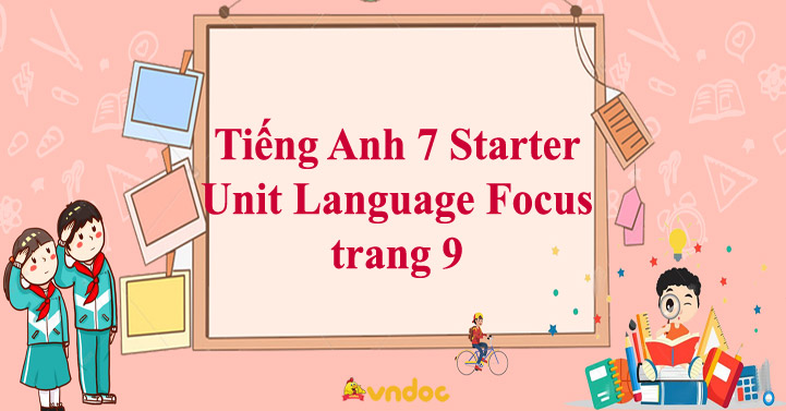 Tiếng Anh 7 Starter Unit Language Focus trang 9 - Sách Friend Plus 7 ...
