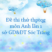 Đề thi thử thpt quốc gia 2022 môn Anh lần 1 sở GD&ĐT Sóc Trăng