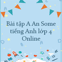 Bài tập A An Some lớp 4 Online