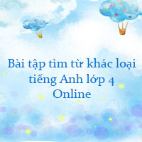 Bài tập tìm từ khác loại lớp 4 Online