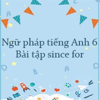 Bài tập since for lớp 6