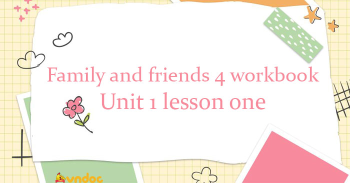 Family and friends 4 workbook Unit 1 lesson one - Sách bài tập Family ...