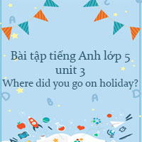 Bài tập tiếng Anh lớp 5 unit 3 Online