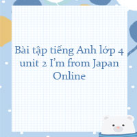 Bài tập tiếng Anh lớp 4 unit 2 Online