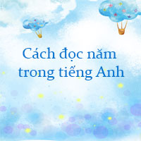 Cách đọc năm trong tiếng Anh