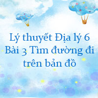 Lý thuyết địa lý lớp 6 bài 3