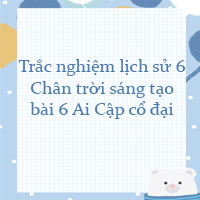 Trắc nghiệm lịch sử lớp 6 bài 6 Ai Cập cổ đại