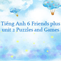Tiếng Anh lớp 6 Friends plus unit 2 Puzzles and Games trang 33