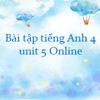 Bài tập tiếng Anh lớp 4 unit 5 Online