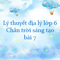 Lý thuyết địa lý lớp 6 bài 7