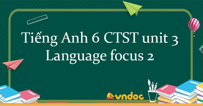 Tiếng Anh 6 Friends plus unit 3 Language focus 2 trang 43 - Tiếng Anh 6 ...