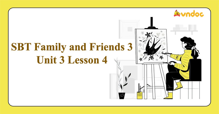 Giải sách bài tập Family and Friends 3 Workbook Unit 3 Lesson 4 ...