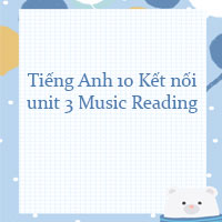 Tiếng Anh 10 unit 3 Reading Global Success