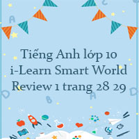 Tiếng Anh lớp 10 Review 1 iLearn Smart World