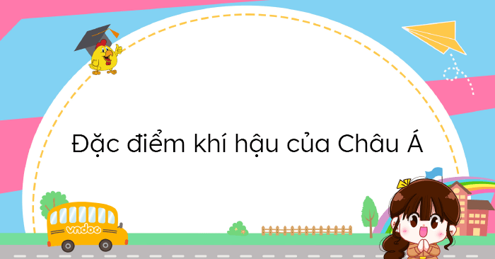 Đặc điểm khí hậu của Châu Á