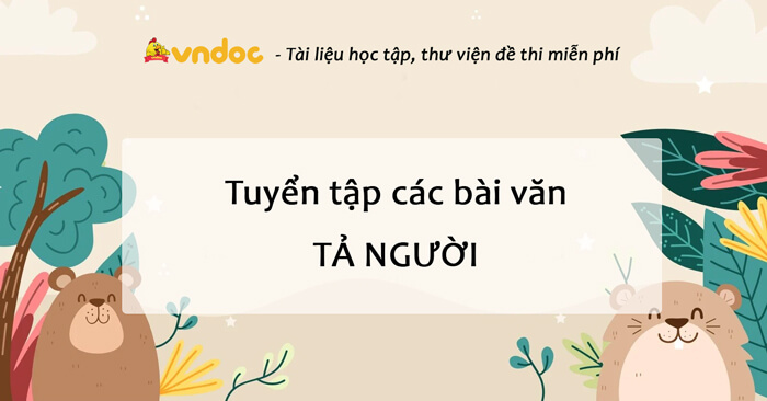 Top 890 bài văn Tả người lớp 5 Hay Nhất + Mới nhất