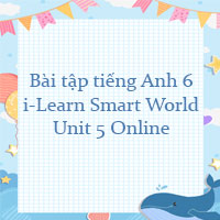 Bài tập i-Learn Smart World 6 Unit 5 Online