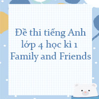 Đề thi tiếng Anh lớp 4 học kì 1 Family and Friends Online số 1