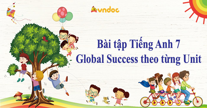 Bài tập Tiếng Anh 7 Global Success theo từng Unit