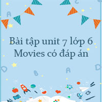 Bài tập unit 7 lớp 6 Movies Online