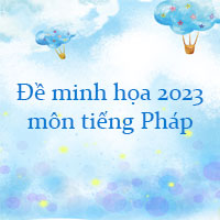 Đề minh họa 2023 môn tiếng Pháp