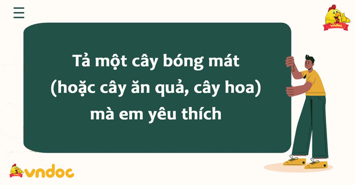 TOP 416 Tả một cây hoa hoặc cây ăn quả, cây bóng mát, cây lương thực, cây cảnh lớp 4