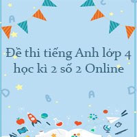 Đề thi tiếng Anh lớp 4 học kì 2 số 2 Online