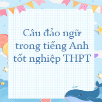 Chuyên đề Câu đảo ngữ trong tiếng Anh THPT 2024