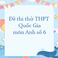 Đề thi thử THPT Quốc Gia 2024 môn Anh số 6
