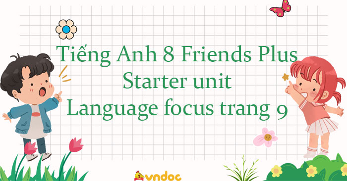 Tiếng Anh 8 Starter unit Language focus trang 9 - Tiếng Anh 8 Friends ...