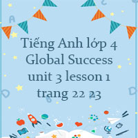 Tiếng Anh lớp 4 unit 3 lesson 1 trang 22 23