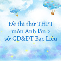 Đề thi thử THPT Quốc gia 2023 môn Anh lần 2 sở GD&ĐT Bạc Liêu