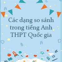 Các dạng so sánh trong tiếng Anh THPT Quốc gia