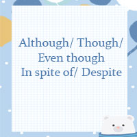 Cấu trúc Although, Though, Even though, In spite of và Despite trong tiếng Anh