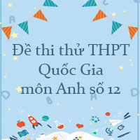 Đề thi thử THPT Quốc Gia 2023 môn Anh số 12