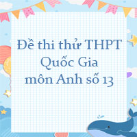 Đề thi thử THPT Quốc Gia 2023 môn Anh số 13