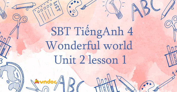 Sách bài tập Tiếng Anh 4 Wonderful world Unit 2 lesson 1 - SBT ...
