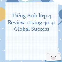 Tiếng Anh lớp 4 Review 1 trang 40 41