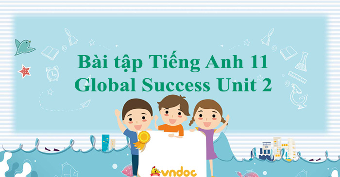 Bài tập Unit 2 lớp 11 The generation gap Online - Bài tập Global ...